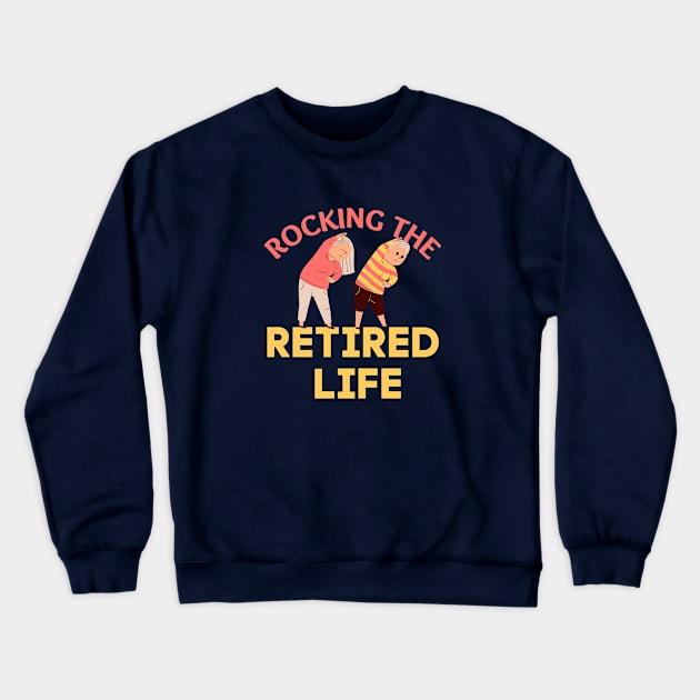 Rocking the retired life Crewneck Sweatshirt by Tecnofa